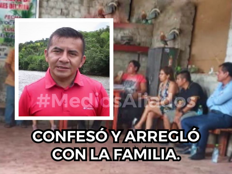 Confesó y arregló con la familia.