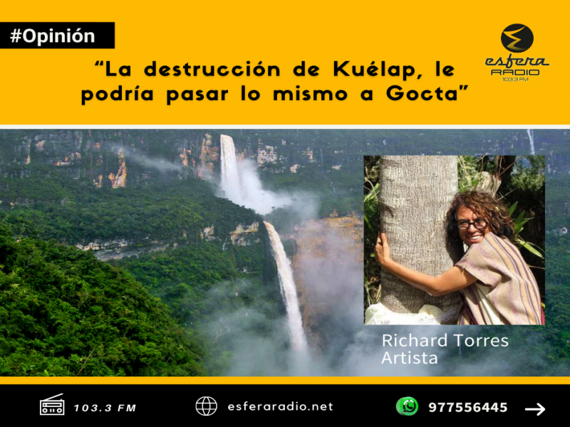 “La destrucción de Kuélap, le podría pasar lo mismo a Gocta”