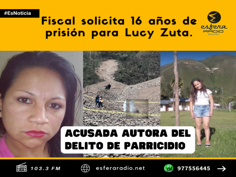 Fiscal solicita 16 años de prisión para Lucy Zuta por el delito de parricidio.