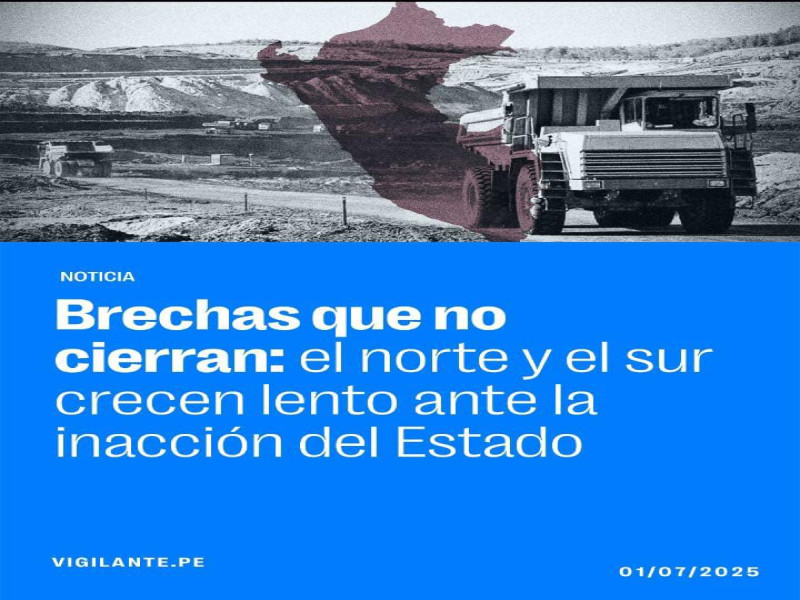 Brechas que no cierran: el norte y el sur crecen lento ante la inacción del Estado